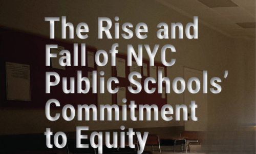 The Rise and Fall of NYC Public Schools’ Commitment to Equity